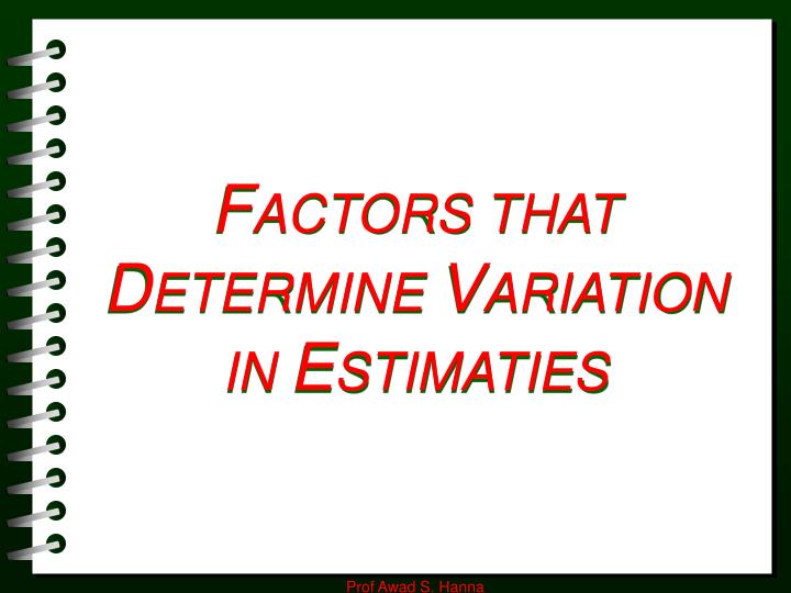 f actors that d etermine v ariation in e stimaties