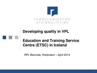 Developing quality in VPL Education and Training Service Centre (ETSC) in Iceland