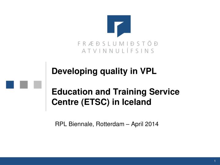 developing quality in vpl education and training service centre etsc in iceland