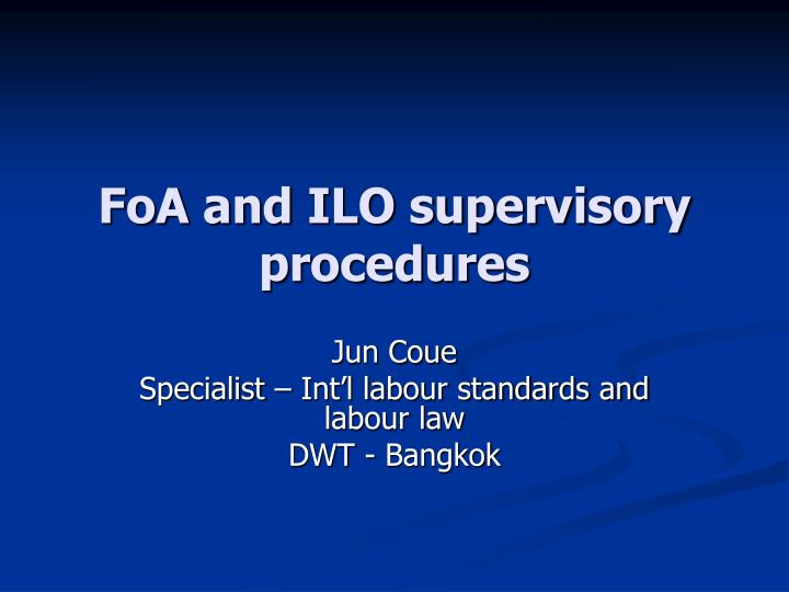 foa and ilo supervisory procedures