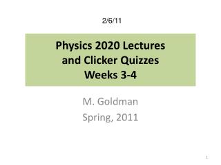 Physics 2020 Lectures and Clicker Quizzes Weeks 3-4