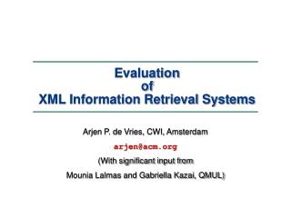 Evaluation of XML Information Retrieval Systems