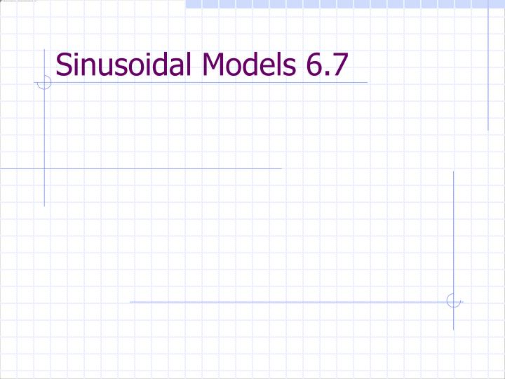 sinusoidal models 6 7