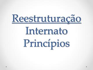 reestrutura o internato princ pios