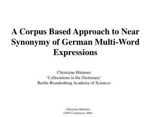 A Corpus Based Approach to Near Synonymy of German Multi-Word Expressions