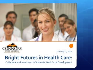 Bright Futures in Health Care : Collaborative Investment in Students, Workforce Development