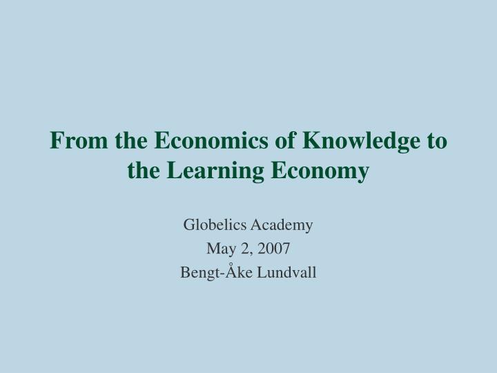 from the economics of knowledge to the learning economy