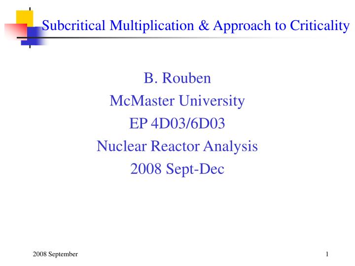 subcritical multiplication approach to criticality