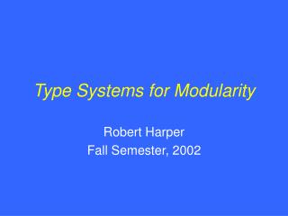 Type Systems for Modularity