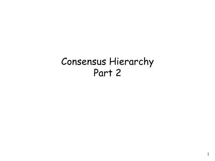 consensus hierarchy part 2