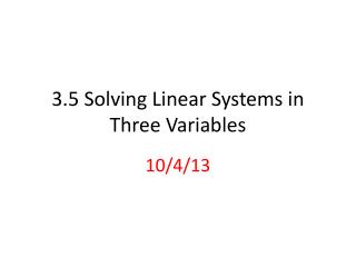 3.5 Solving Linear Systems in Three Variables