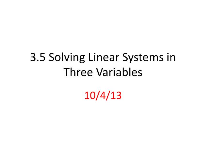 3 5 solving linear systems in three variables