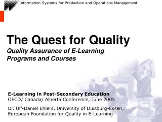 The Quest for Quality Quality Assurance of E-Learning Programs and Courses