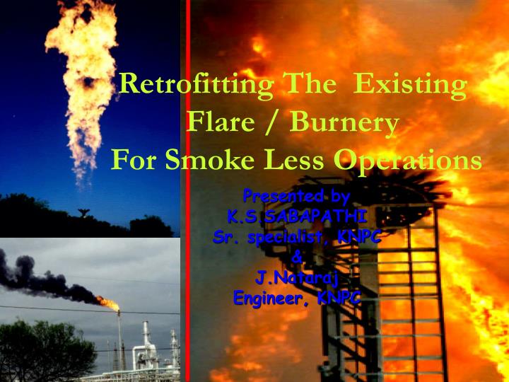 retrofitting the existing flare burnery for smoke less operations
