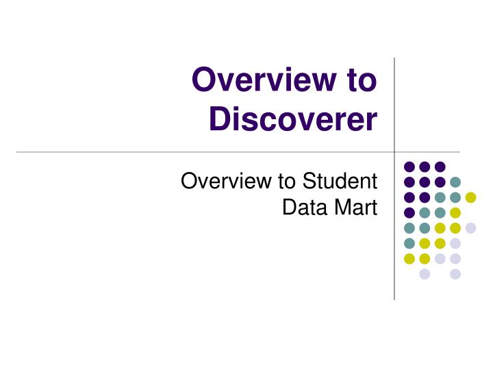overview to discoverer