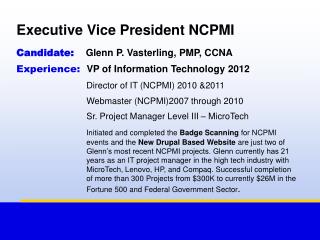 Executive Vice President NCPMI Candidate: Glenn P. Vasterling, PMP, CCNA