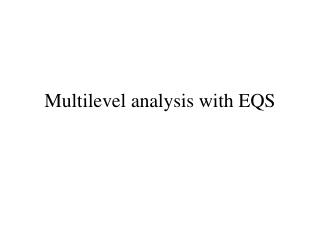 Multilevel analysis with EQS