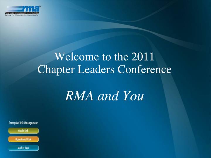 welcome to the 2011 chapter leaders conference rma and you