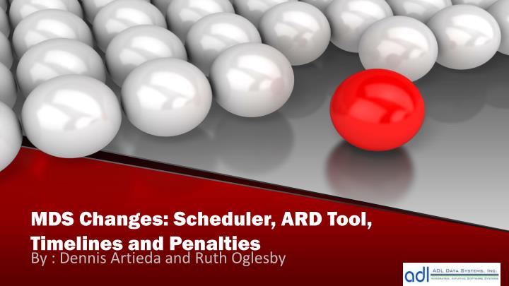 mds changes scheduler ard tool timelines and penalties