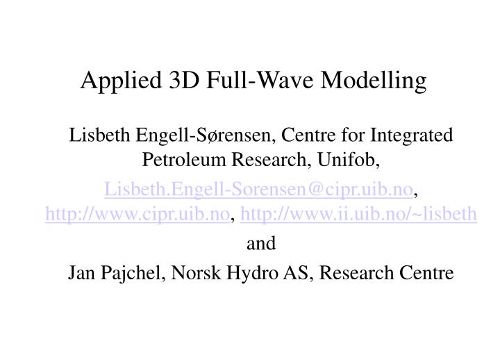 applied 3d full wave modelling