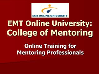 EMT Online University: College of Mentoring