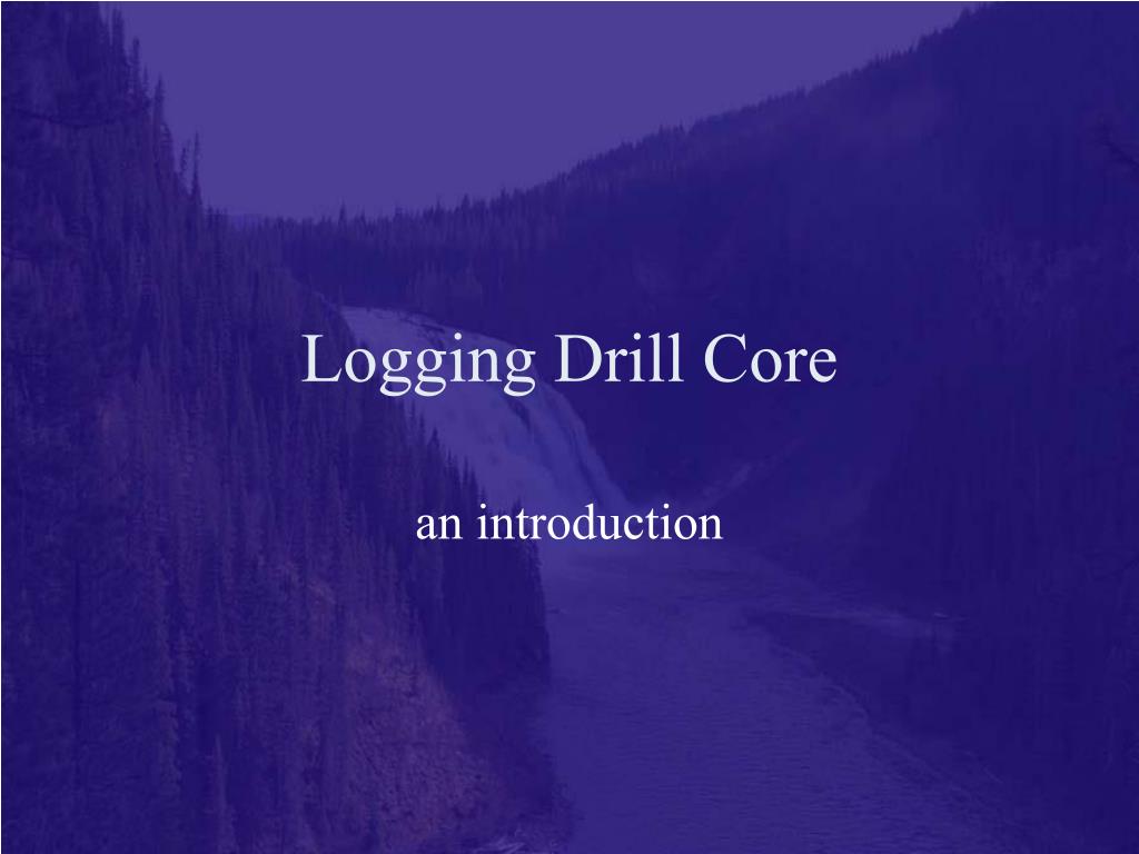 PPT - Logging Drill Core PowerPoint Presentation, free download - ID ...