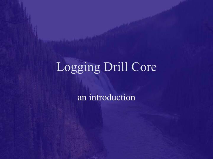 logging drill core