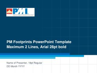 PM Footprints PowerPoint Template Maximum 2 Lines, Arial 28pt bold