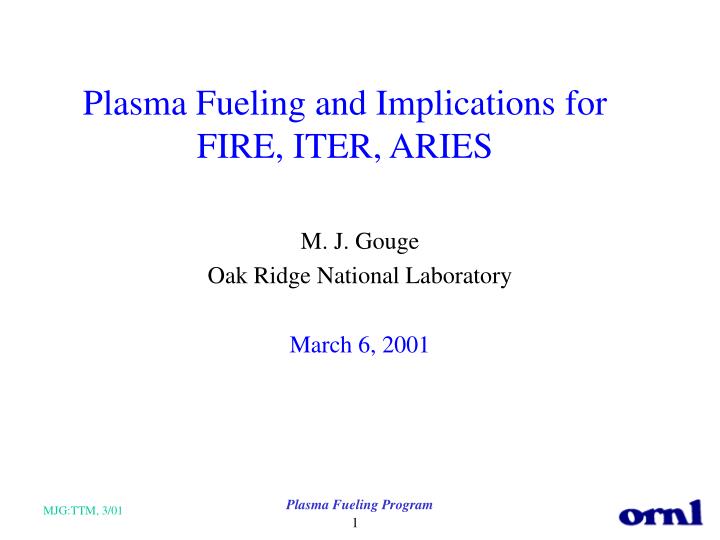 plasma fueling and implications for fire iter aries