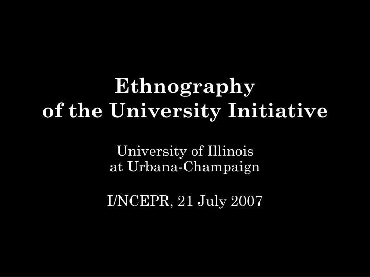 ethnography of the university initiative