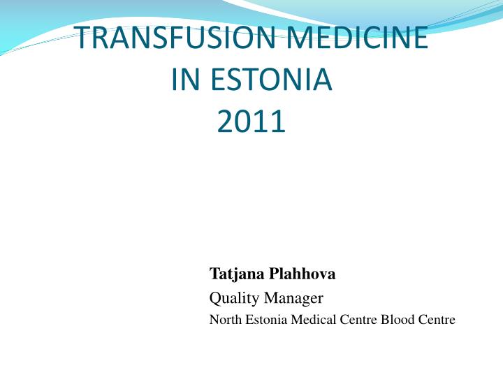 transfusion medicine in estonia 2011