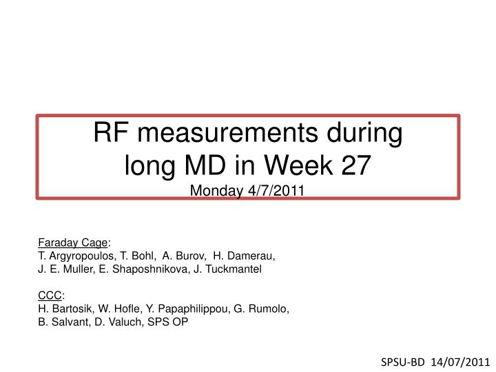 rf measurements during long md in week 27 monday 4 7 2011