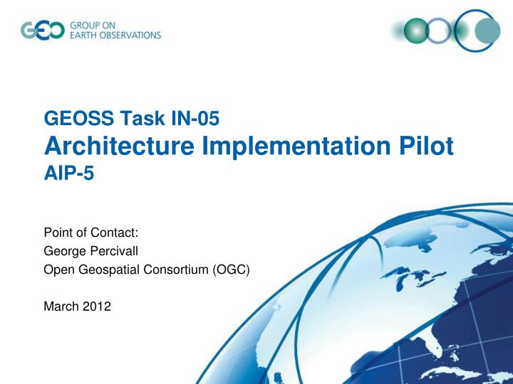 geoss task in 05 architecture implementation pilot aip 5