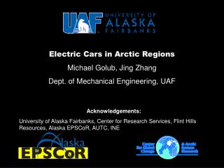 Electric Cars in Arctic Regions Michael Golub, Jing Zhang Dept. of Mechanical Engineering, UAF