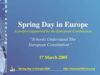 Spring Day in Europe A project supported by the European Commission