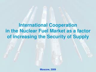 International Cooperation in the Nuclear Fuel Market as a factor