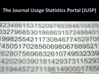 The Journal Usage Statistics Portal (JUSP)