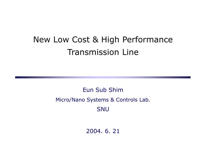 new low cost high performance transmission line