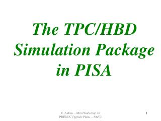 The TPC/HBD Simulation Package in PISA
