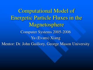 Computational Model of Energetic Particle Fluxes in the Magnetosphere