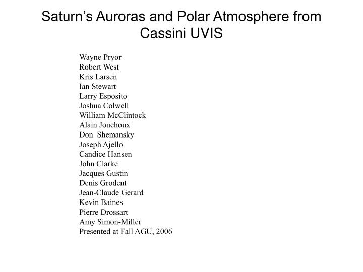saturn s auroras and polar atmosphere from cassini uvis