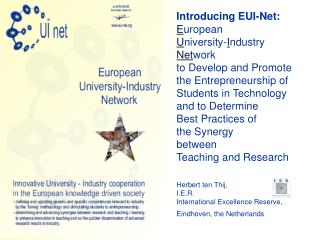 Introducing EUI-Net: E uropean U niversity- I ndustry Net work to Develop and Promote