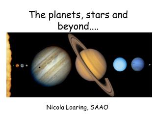 The planets, stars and beyond....