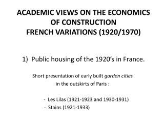 ACADEMIC VIEWS ON THE ECONOMICS OF CONSTRUCTION FRENCH VARIATIONS (1920/1970)