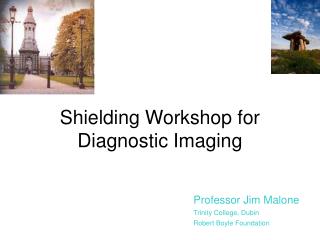 Shielding Workshop for Diagnostic Imaging