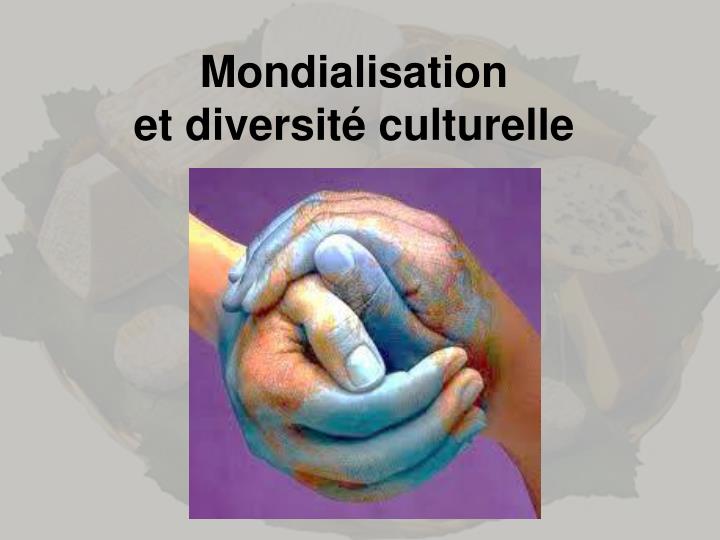 mondialisation et diversit culturelle