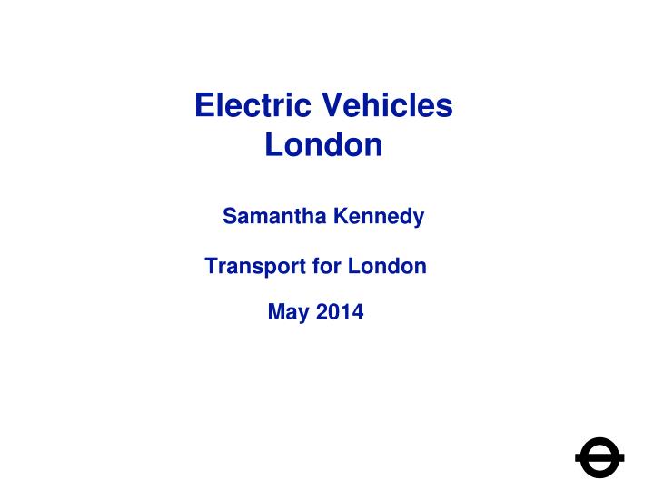 electric vehicles london samantha kennedy