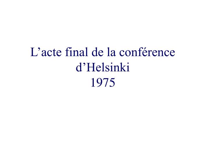 l acte final de la conf rence d helsinki 1975