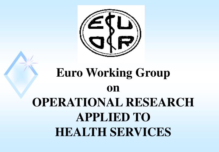 euro working group on operational research applied to health services