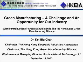 Dr. Kei Biu Chan Chairman, The Hong Kong Electronic Industries Association